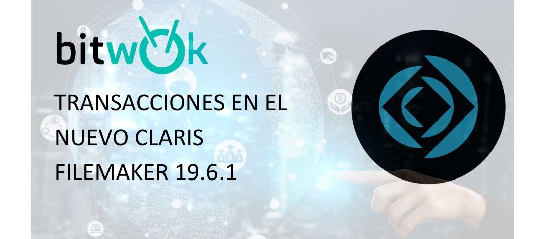 Transacciones en el nuevo Claris FileMaker 19.6.1