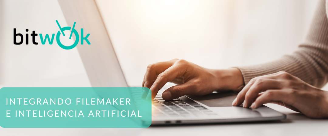 Integrar FileMaker e Inteligencia Artificial: Cómo Potenciar tus Proyectos