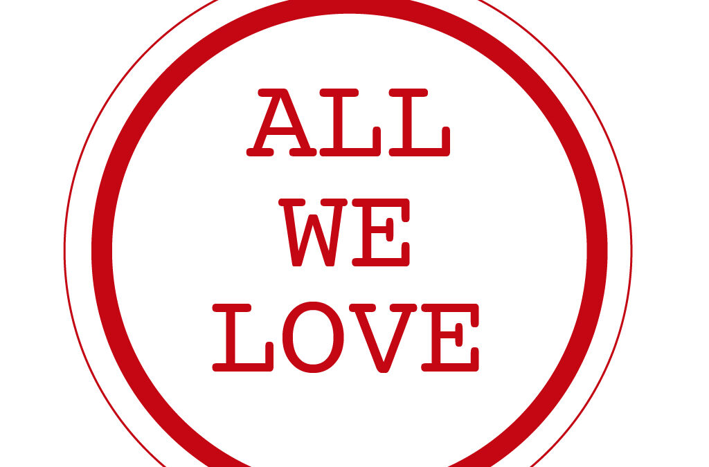 ALL WE LOVE
